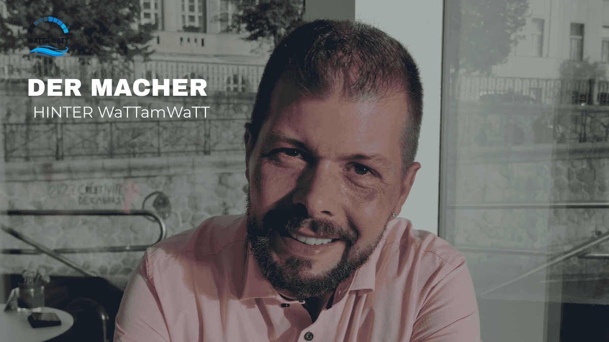 Der Macher hinter WaTTamWaTT